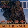 Kronos Quartet - "All the Rage"