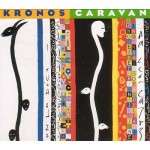 Kronos Quartet - Kronos Caravan