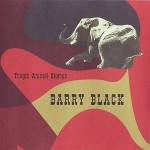 Barry Black - Tragic Animal Stories