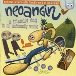 Jim Avignon’s Neoangin - A Friendly Dog In Na Unfriendly World