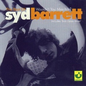 sydBarrett_WouldntYouMissMe