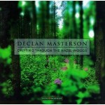 Declan Masterson - Drifting Through the Hazel Woods (conj.)