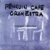 Penguin Cafe Orchestra - "Concert Program"