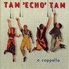 Tam ‘Echo’ Tam - "A Capella"
