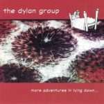 The Dylan Group - "More Adventures In Lying Down"