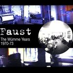 Faust - "The Wümme Years, 1970-1973"
