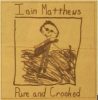 Iain Matthews - "Pure And Crooked" iainMatthews