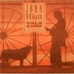 John Hiatt - "Walk On" John Hiatt - "Walk On"