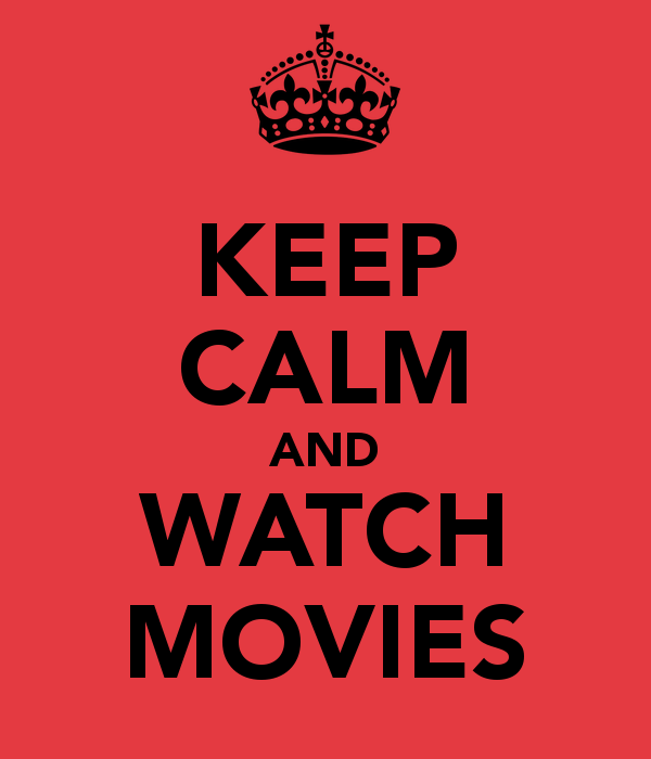 keep-calm-and-watch-movies-303